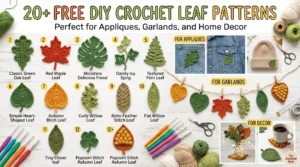 20+ DIY Crochet Leaf Pattern Perfect for Appliques Garlands Decor