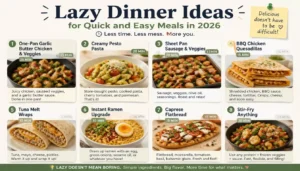 Top 25 Lazy Dinner Ideas for Quick and Easy Meals in 2026